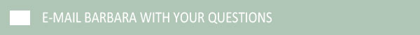 Email Barbara with your questions