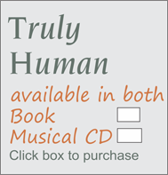 Truly Human available in both book, musical cd